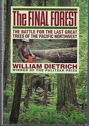 The Final Forest: The Battle for the Last Great Trees of the Pacific Northwest