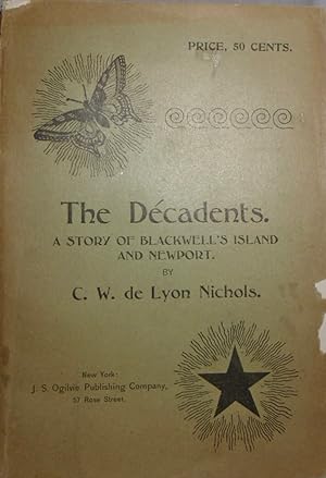 The Decadents. A Story of Blackwell's Island and Newport. [SIGNED AND INSCRIBED]