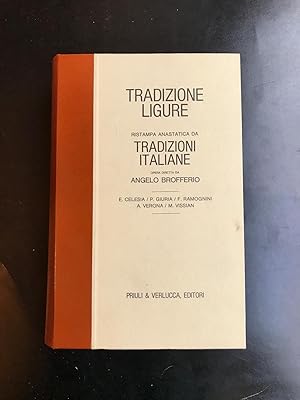 Tradizione ligure. Ristampa anastatica da Tradizioni italiane, opera diretta da Angelo Brofferio.