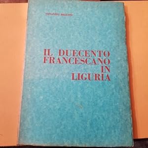 Il duecento francescano il Liguria. Centro studi Francescani per la Liguria.
