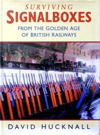 SURVIVING SIGNALBOXES FROM THE GOLDEN AGE OF BRITISH RAILWAYS