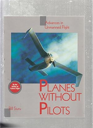 Planes Without Pilots: Advances in Unmanned Flight