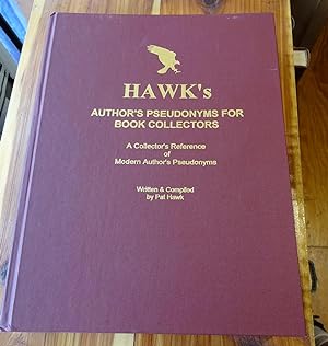 Hawk's Author's Pseudonyms for Book Collectors: a Collector's Reference of Modern Author's Pseudo...