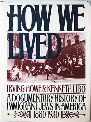 How We Lived: A Documentary History of Immigrant Jews in America 1880-1930