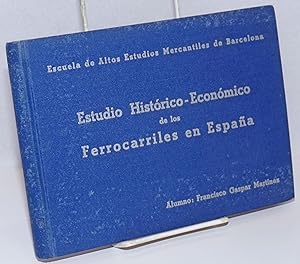 Estudio Historico-Economico de los Ferrocarriles en Espana