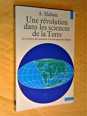 Une Révolution dans les sciences de la terre : De la dérive des continents à la tectonique des pl...
