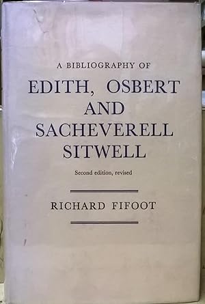 A Bibliography of Edith, Osbert and Sacheverell Sitwell, 2nd ed. Rev