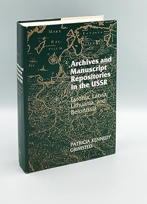 Archives and Manuscript Repositories in the U.S.S.R.: Estonia, Latvia, Lithuania, and Belorussia