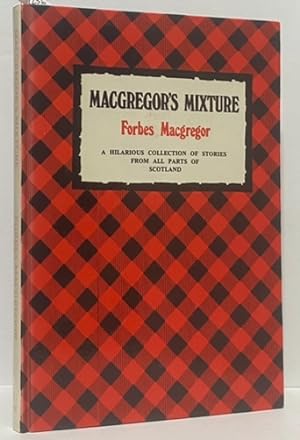 MacGregor's Mixture: A Hilarious Collection of Stories From All Parts of Scotland