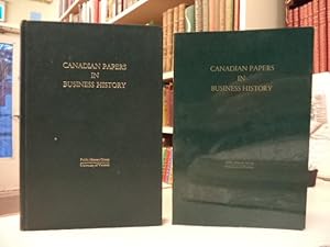 Canadian Papers In Business History. Volumes I and II
