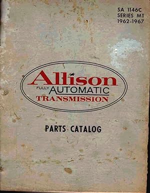Allison Fully Automatic Transmission Parts Catalog. Sa 1146C Series Mt 1962-1967