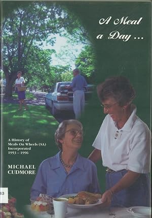 A Meal a Day: A History of Meals on Wheels (SA) Incorporated 1953-1996
