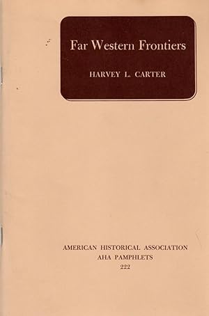 Far Western Frontiers: American Historical Association AHA Pamphlet: 222