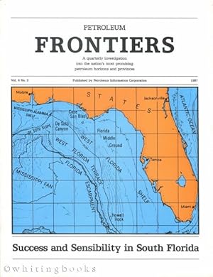 Petroleum Frontiers Vol. 4 No. 3 - Success and Sensibility in South Florida