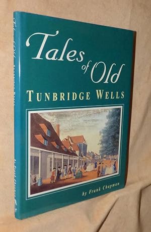 TALES OF OLD TUNBRIDGE WELLS