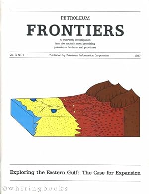 Petroleum Frontiers Vol. 4 No. 2 - Exploring the Eastern Gulf: The Case for Expansion