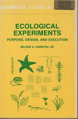 Ecological Experiments: Purpose, Design, and Execution (Cambridge Studies in Ecology). Peter Moor...