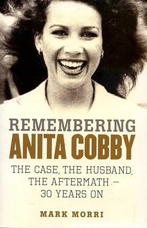 Remembering Anita Cobby: The Case, the Husband, the Aftermath 30 Years On