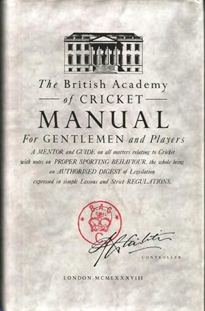 The British Academy of Cricket Manual for Gentlemen and Players.