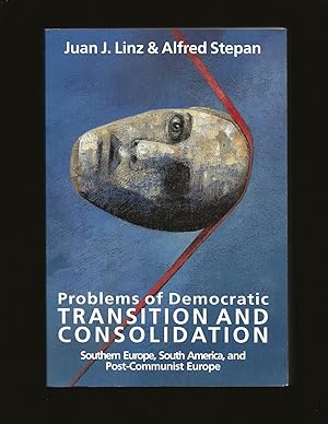 Problems of Democratic Transition and Consolidation: Southern Europe, South America, and Post-Com...