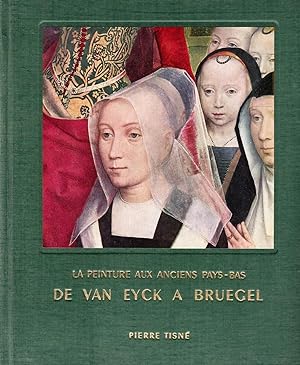 La peinture aux anciens Pays-Bas, de Van Eyck à Bruegel