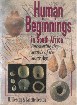 Human Beginnings in South Africa; Uncovering the Secrets of the Stone Age