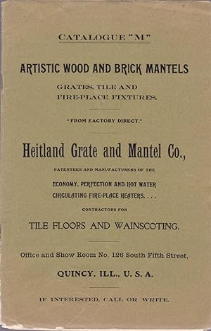 Artistic Wood and Brick Mantels, Grates, Tile and Fire-place Fixtures: Catalogue M