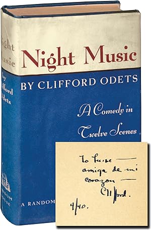 Night Music: A Comedy in Twelve Scenes (First Edition, inscribed Odets to his wife, actress Luise...
