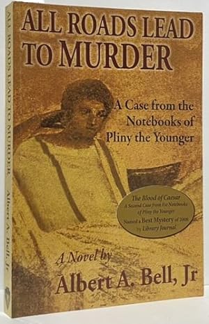 All Roads Lead to Murder: A Case from the Notebooks of Pliny the Younger