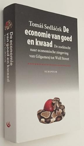 De economie van goed en kwaad. De zoektocht naar economische zingeving van Gilgamesj tot Wall Street