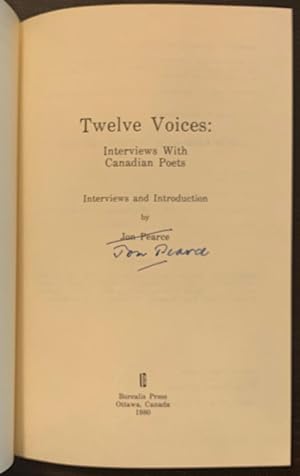 Twelve Voices: Interviews with Canadian Poets (Signed by six of the twelve poets. Also signed and...