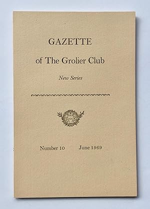 Gazette of the Grolier Club, New Series, Number 10, June 1969