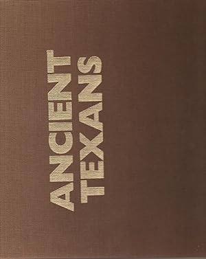 Ancient Texans: Rock Art and Lifeways Along the Lower Pecos [signed limited edition]