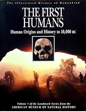 The First Humans: Human Origins and History to 10,000 B.C.