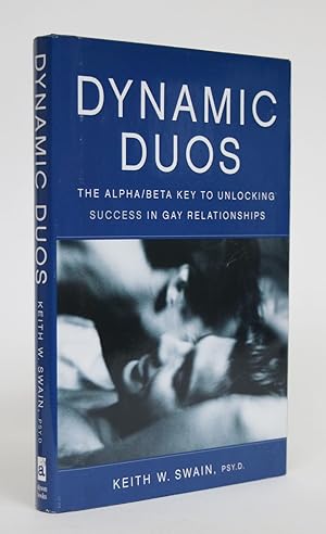 Dynamic Duos: The Alpha/Beta Key to Unlocking Success in Gay Relationships