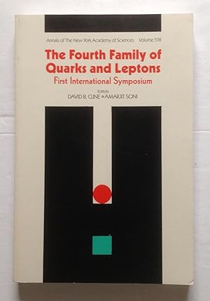 The Fourth Family of Quarks and Leptons. First International Symposium.
