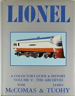 Lionel: A Collector's Guide and History Volume V: The Archives
