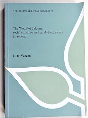 THE WOLOF OF SALOUM: social structure and rural development in Senegal