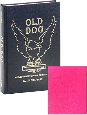 Old Dog: A Novel of Perry County, Pennsylvania [Signed]