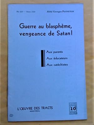 Guerre aux blasphèmes, vengeance de Satan!: aux parents, aux éducateurs, aux catéchistes