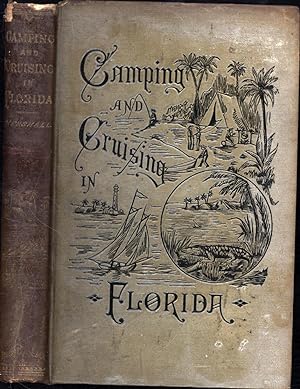 Camping and Cruising in Florida (INSCRIBED BY THE AUTHOR; R.B. MARSTON'S COPY)