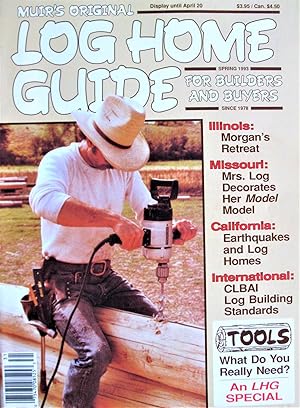 Muir's Original Log Home Guide. for Builders and Buyers. Spring 1993