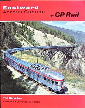 Easttward Across Canada By CP Rail. The Canadian: Canada's Scenic Dome Route.