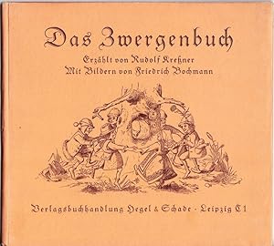 Das Zwergenbuch. Erzählt von Rudolf Kreßner. Mit Bildern von Friedrich Bochmann.