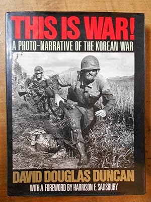 THIS IS WAR!: A Photo-Narrative of the Korean War