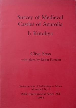 Survey of Medieval Castles of Anatolia 1 : Kutahya