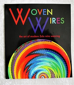 WOVEN WIRES: MODERN ZULU WIRE WEAVING Illustrated **SIGNED & INSCRIBED**