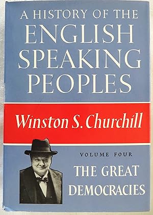 The Great Democracies (A History of the English-Speaking Peoples: Volume 4)