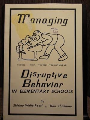 MANAGING DISRUPTIVE BEHAVIOR IN ELEMENTARY SCHOOLS