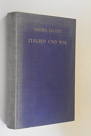 Italien und wir: Eine Italienreise. Georg Lichey. Mit 24 Bildern [darunter 18 nach neuen Aufn. vo...